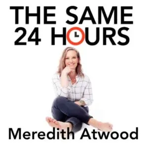Meredith Atwood The Same 24 Hours Podcast