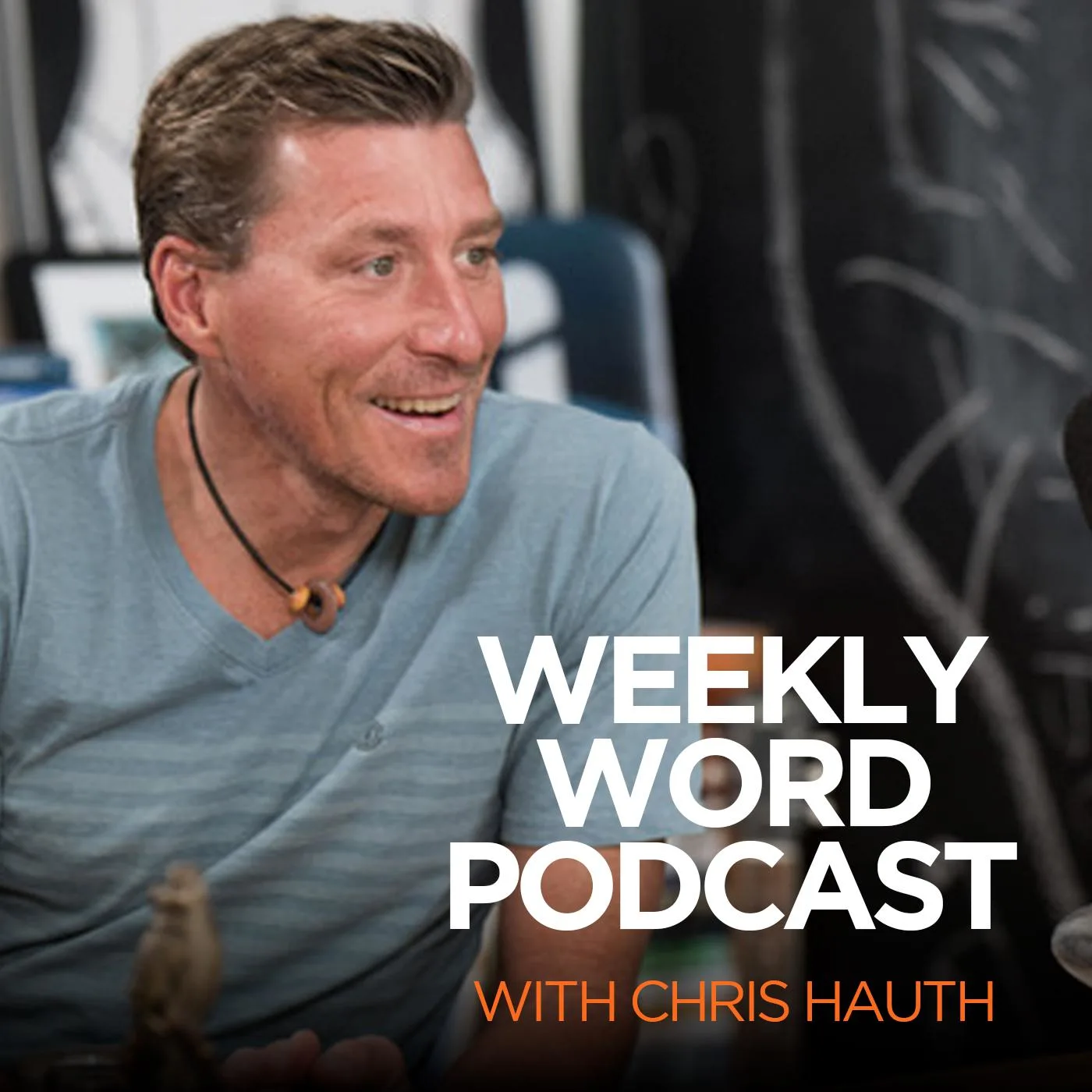 Chris Hauth Weekly Word Podcast